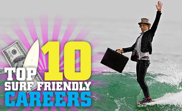 Surf Working Top 10 Surf Friendly Careers - Men's Journal