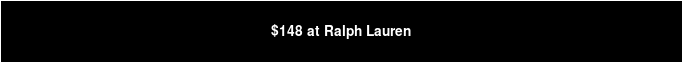 $148 at Ralph Lauren