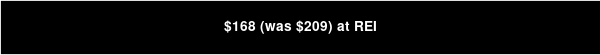 $168 (was $209) at REI