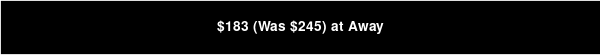 $183 (Was $245) at Away