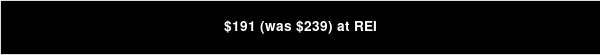$191 (was $239) at REI