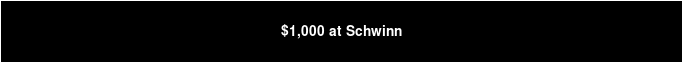 $1,000 at Schwinn