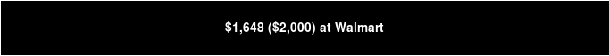 $1,648 ($2,000) at Walmart