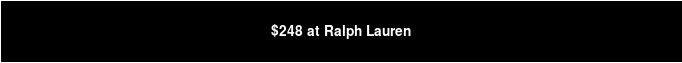$248 at Ralph Lauren