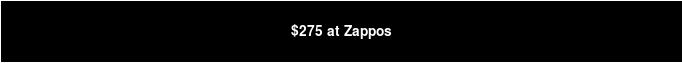 $275 at Zappos