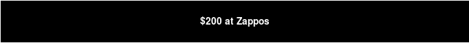 $200 at Zappos