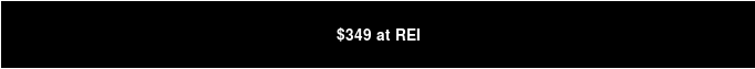$349 at REI