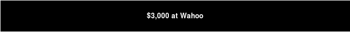 $3,000 at Wahoo