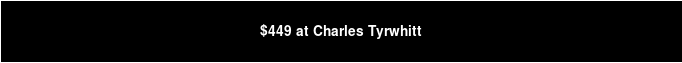 $449 at Charles Tyrwhitt