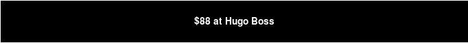 $88 at Hugo Boss