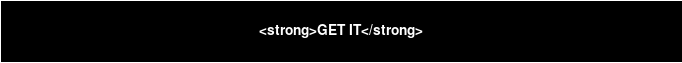 <strong>GET IT</strong>