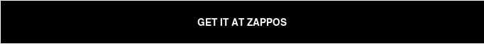 GET IT AT ZAPPOS
