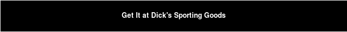 Get it at Dick's Sporting Goods