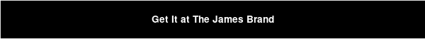 Get It at The James Brand