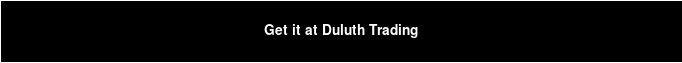 Get it at Duluth Trading