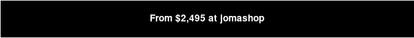 From $2,495 at jomashop