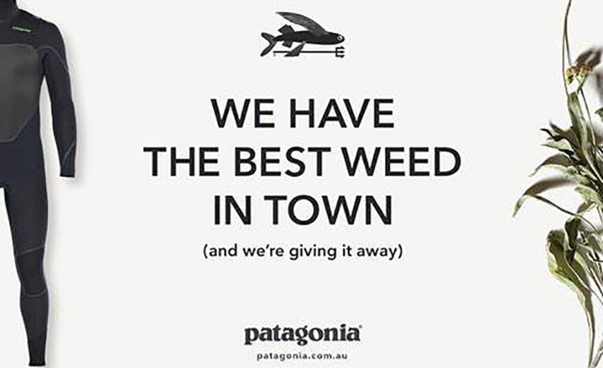 Patagonia's "We have the best weed in town" campaign.