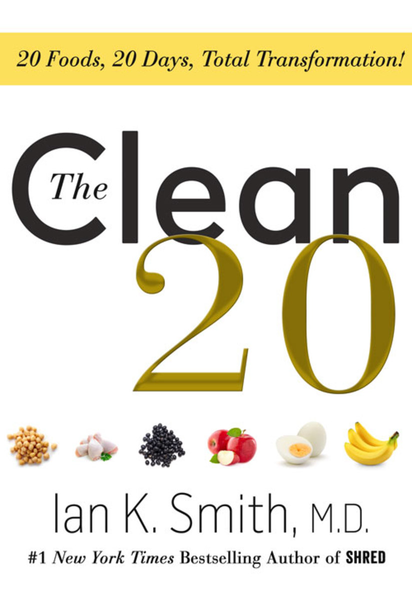 The Clean 20 by Ian K. Smith, M.D.