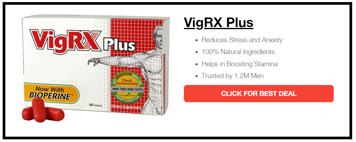 VigRX Plus - Popular For Long-Lasting Erections