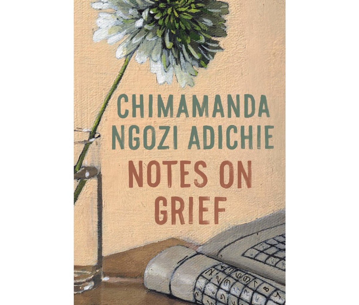 Notes on Grief by Chimamanda Ngozi Adichie
