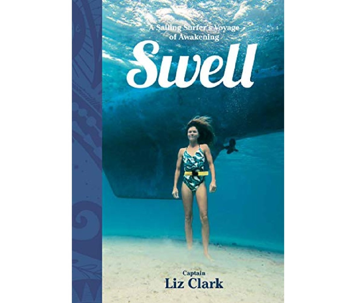 Swell: A Sailing Surfer's Voyage of Awakening by Liz Clark