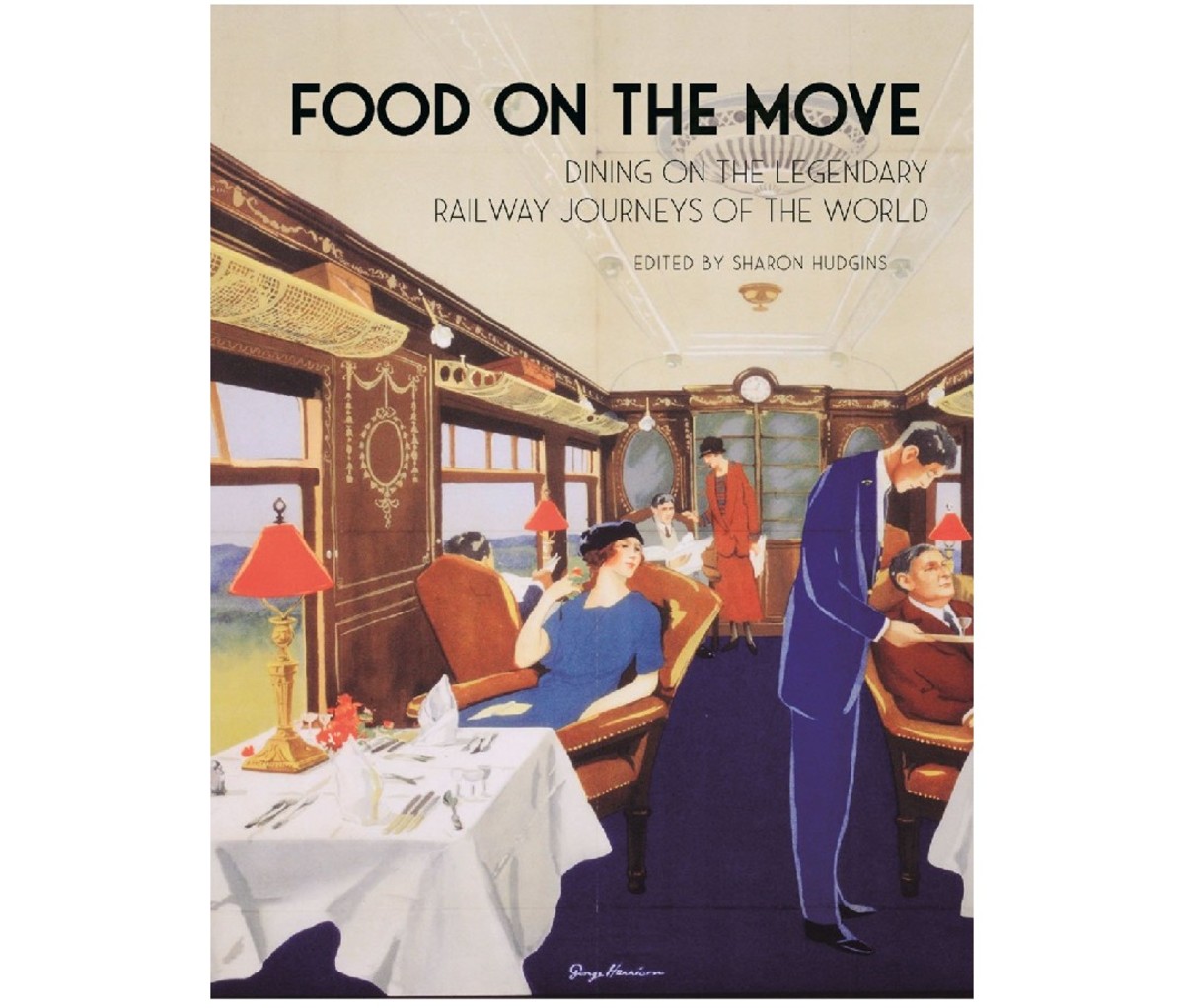Food on the Move: Dining on the Legendary Railway Journeys of the World by Sharon Hudgins (Editor)