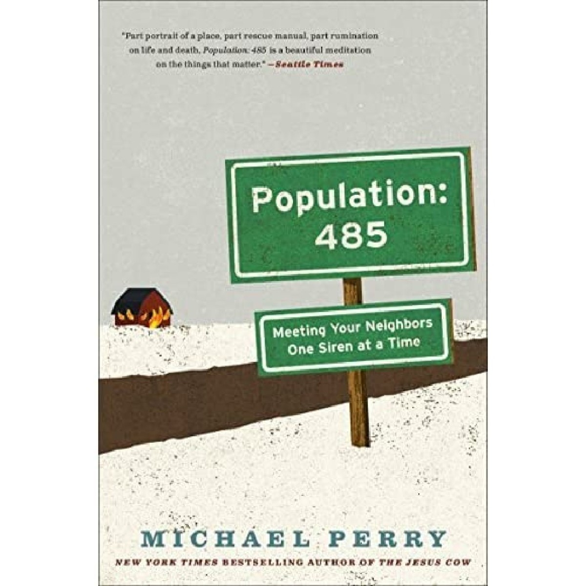 'Population: 485: Meeting Your Neighbors One Siren at a Time' by Michael Perry
