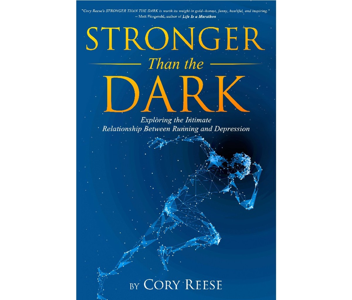 Stronger Than The Dark: Exploring the Intimate Relationship Between Running and Depression by Cory Reese