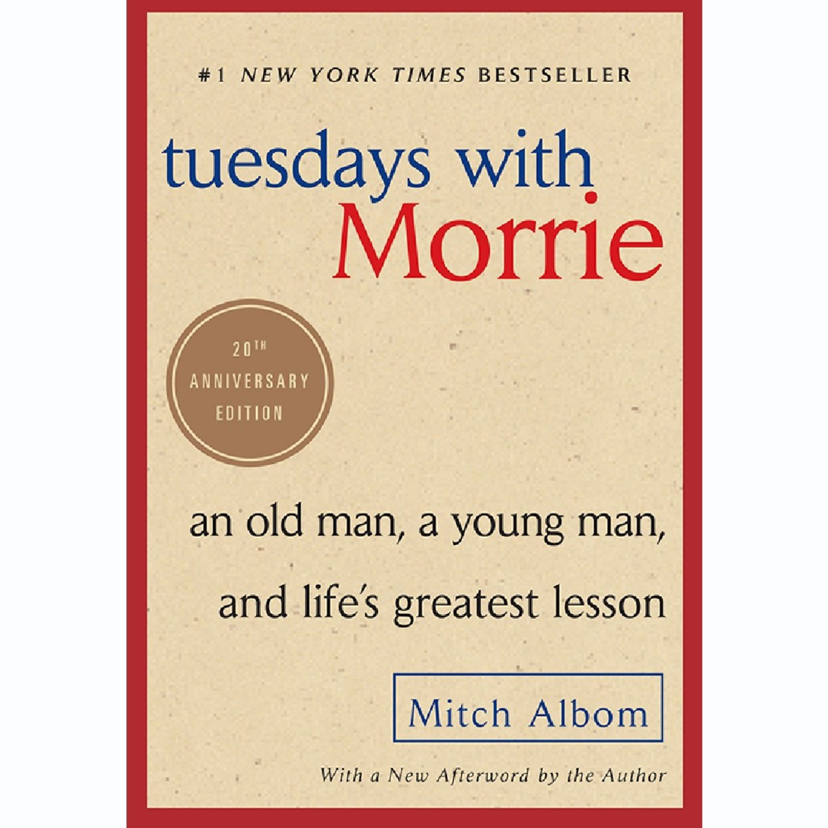 Tuesdays with Morrie: An Old Man, a Young Man, and Life