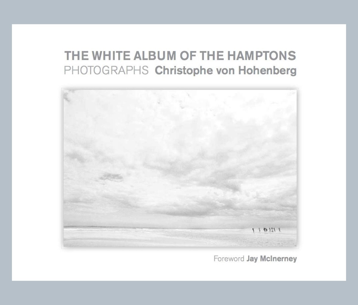 The White Album of the Hamptons by Christophe von Hohenberg