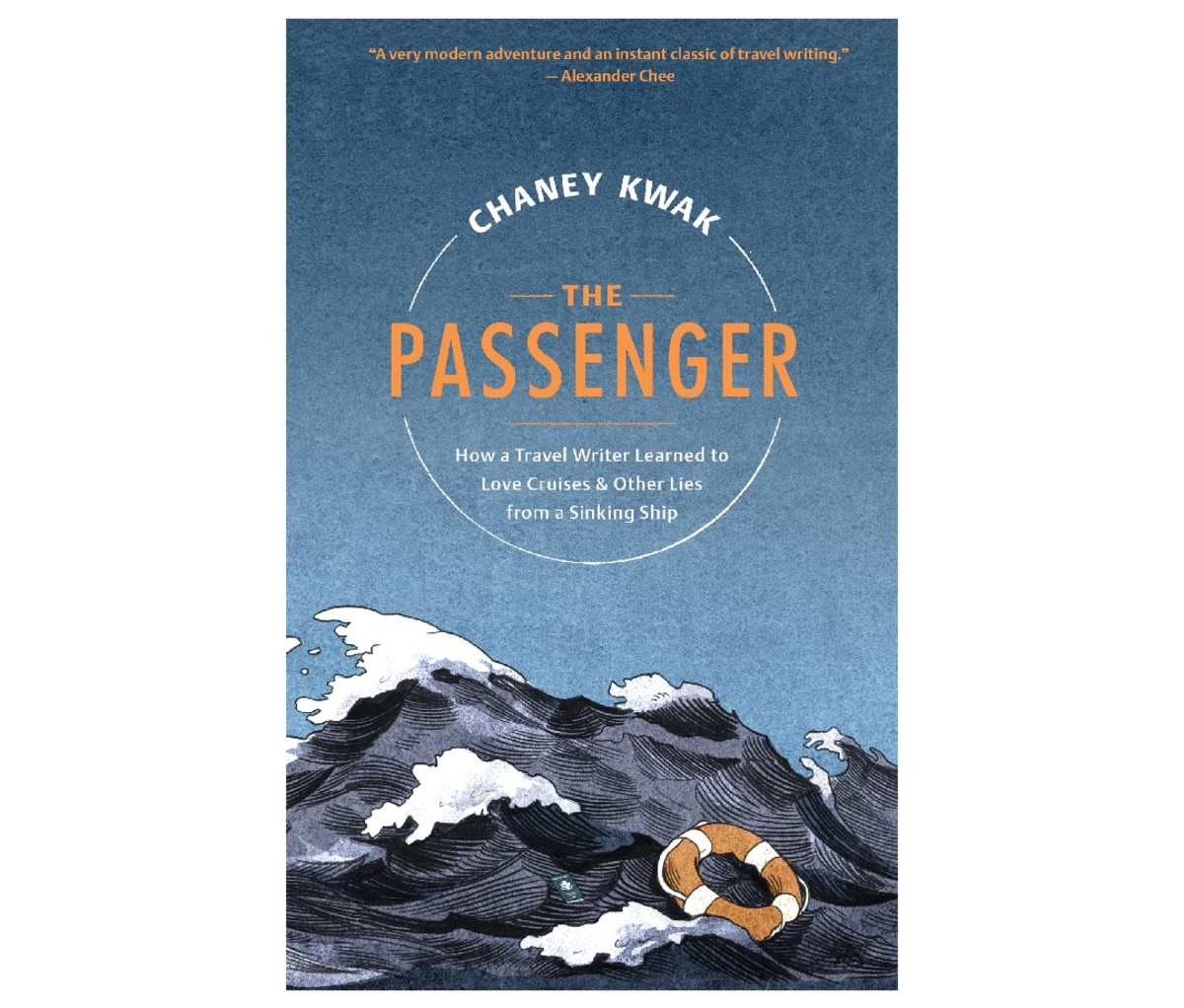 The book cover for The Passenger: How a Travel Writer Learned to Love Cruises & Other Lies from a Sinking Ship by Chaney Kwak