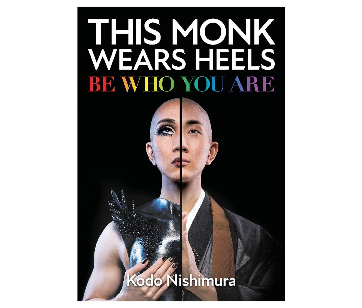 This Monk Wears Heels: Be Who You Are by Kodo Nishimura