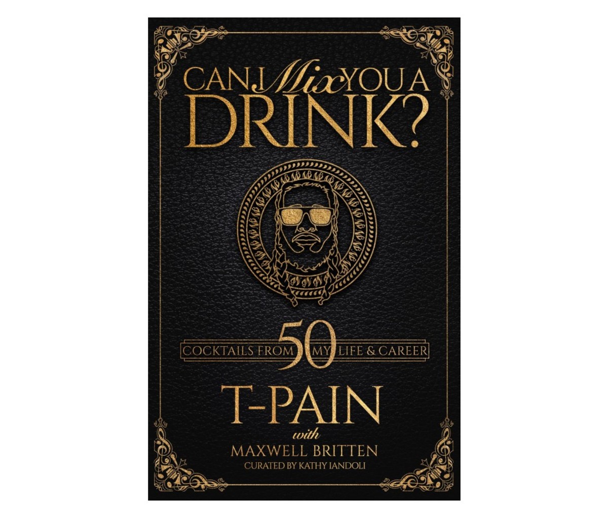 Can I Mix You a Drink? Liquor Guide by T-Pain